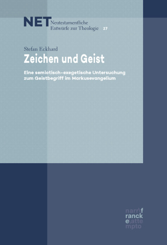 Zeichen und Geist: Eine semiotisch-exegetische Untersuchung zum Geistbegriff im Markusevangelium