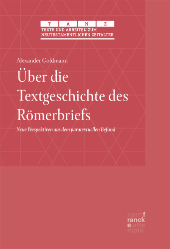 Über die Textgeschichte des Römerbriefs: Neue Perspektiven aus dem paratextuellen Befund