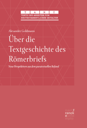 Über die Textgeschichte des Römerbriefs: Neue Perspektiven aus dem paratextuellen Befund