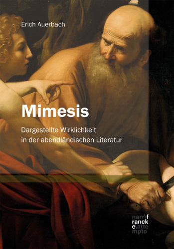 Mimesis: Dargestellte Wirklichkeit in der abendländischen Literatur