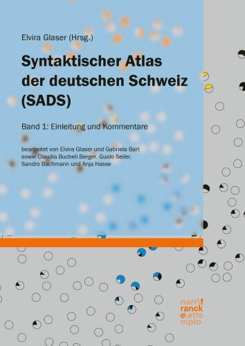 Syntaktischer Atlas der deutschen Schweiz (SADS): Band 1: Einleitung und Kommentare