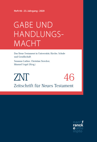 ZNT - Zeitschrift für Neues Testament 23, 46 (2020): Themenheft: Gabe und Handlungsmacht