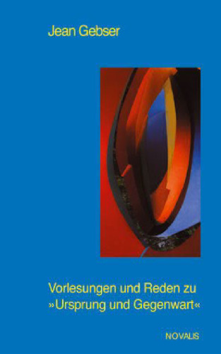 Vorlesungen und Reden zu Ursprung und Gegenwart