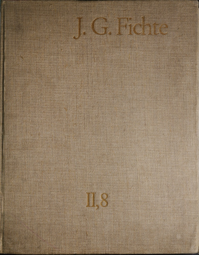 Johann Gottlieb Fichte: Gesamtausgabe Reihe II Nachgelassene Schriften. Band 8 Nachgelassene Schriften 1804