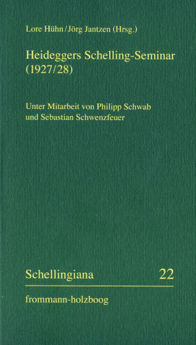 Heideggers Schelling-seminar 1927/28: Die Protokolle Von Martin Heideggers Seminar Zu Schellings Freiheitsschrift 1927/28 Und Die Akten Des ... Lekturen F. (Schellingiana) (German Edition)