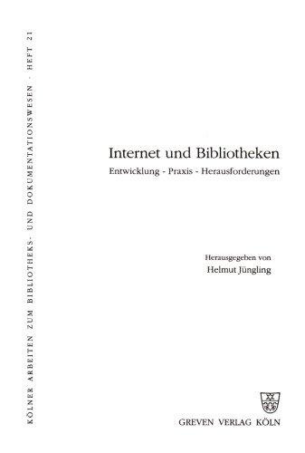 Internet und Bibliotheken: Entwicklung - Praxis - Herausforderungen
