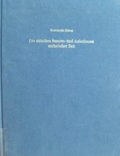 Die attischen Statuen- und Stelenbasen archaischer Zeit