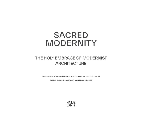 Sacred Modernity, The Holy Embrace of Modernist Architecture