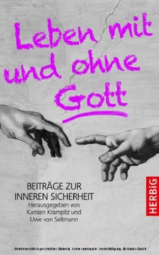 Leben mit und ohne Gott. Beiträge zur inneren Sicherheit
