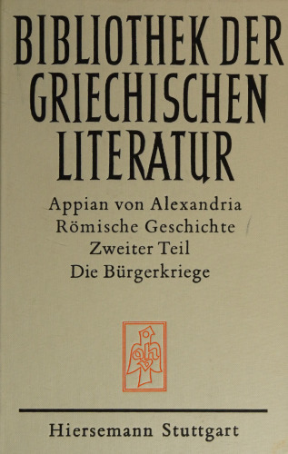 Appian von Alexandria: Römische Geschichte. Zweiter Teil: Die Bürgerkriege