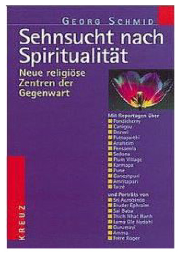 Sehnsucht nach Spiritualität. Neue religiöse Zentren der Gegenwart.