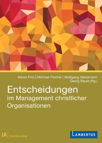 Entscheidungen im Management christlicher Organisationen: Inklusive kostenloser E-Book-Version. Zugangscode im Buch