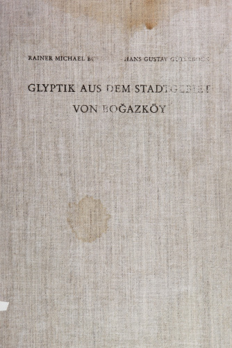 Glyptik aus dem Stadtgebiet von Bogazköy: Grabungskampagne 1931-1939, 1952-78 (Bogazköy-Hattusa)