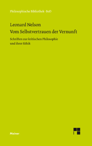 Philosophische Bibliothek 288: Vom Selbstvertrauen der Vernunft. Schriften zur kritischen Philosophie und ihrer Ethik