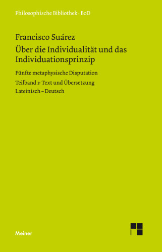 Über die Individualität und das Individuationsprinzip. 5. methaphysische Disputation: Text und Übersetzung