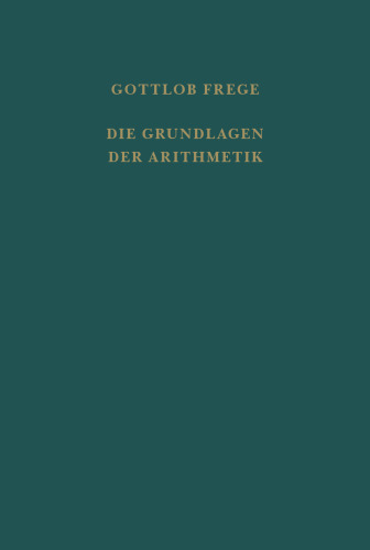 Die Grundlagen der Arithmetik: Eine logisch-mathematische Untersuchung über den Begriff der Zahl. Centenarausgabe