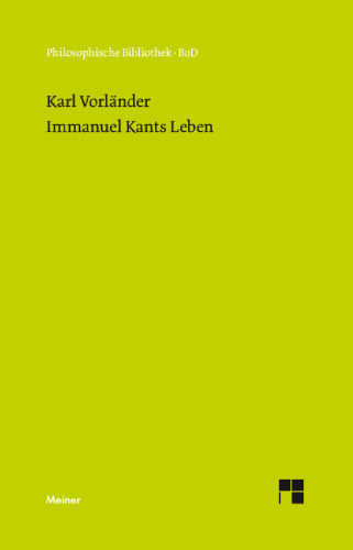 Immanuel Kants Leben: Neu hrsg. v. Rudolf Malter