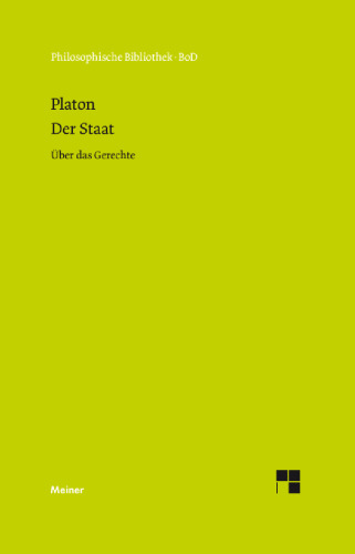 Philosophische Bibliothek, Bd.80: Platon Der Staat: Über das Gerechte