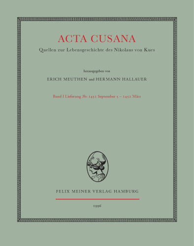 Acta Cusana: Quellen zur Lebensgeschichte des Nikolaus von Kues. Band I, Lieferung 3b: 1451 September 5 - 1452 März