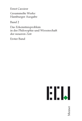 Das Erkenntnisproblem in der Philosophie und Wissenschaft der neueren Zeit. Erster Band