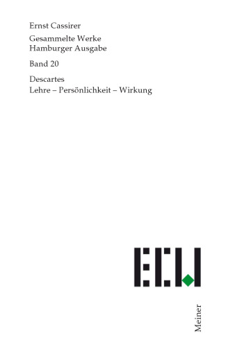 Gesammelte Werke. Hamburger Ausgabe. Bd. 20: Descartes: Lehre – Persönlichkeit – Wirkung
