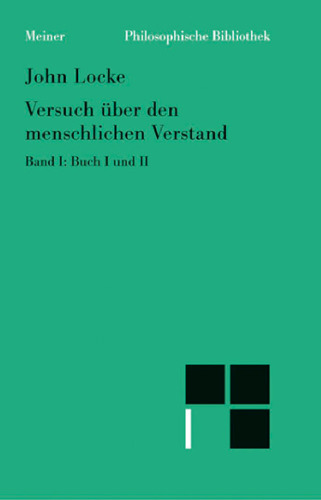 Versuch über den menschlichen Verstand: Buch I und II