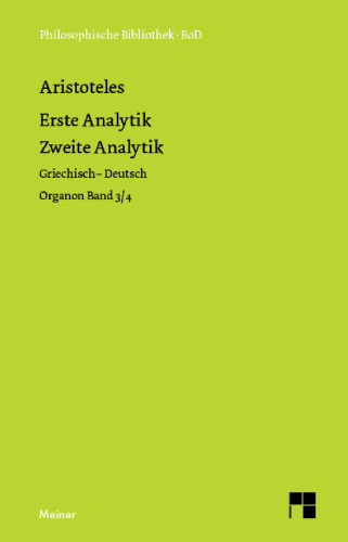 Erste Analytik. Zweite Analytik: Organon Band 3/4. Zweisprachige Ausgabe: Griech.-Dt.