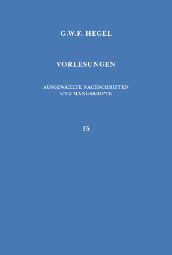 Vorlesungen: Ausgewählte Nachschriften und Manuskripte. Bd. 15: Philosophische Enzyklopädie: Nürnberg 1812/1813. Nachschriften von Christian Samuel Meinel und Julius Friedrich Heinrich Abegg