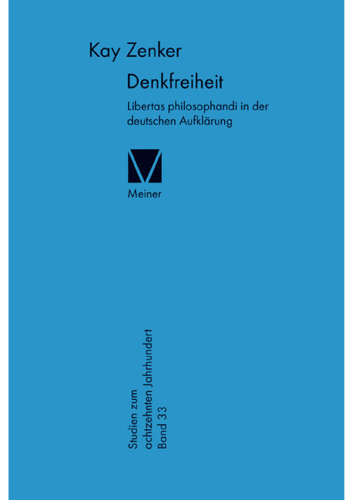 Denkfreiheit: Libertas philosophandi in der deutschen Aufklärung