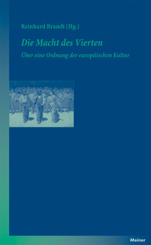 Die Macht des Vierten: Über eine Ordnung der europäischen Kultur