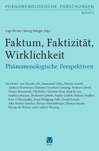 Faktum, Faktizität, Wirklichkeit: Phänomenologische Perspektiven