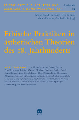 Ethische Praktiken in ästhetischen Theorien des 18. Jahrhunderts