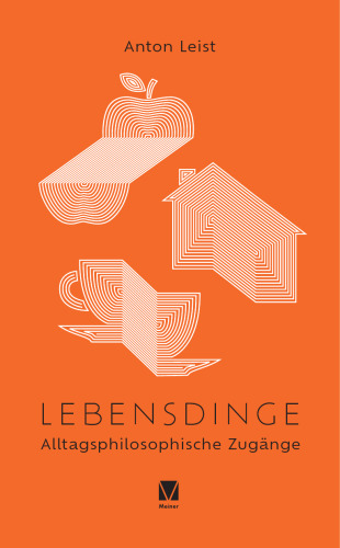 Lebensdinge: Alltagsphilosophische Zugänge
