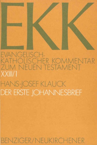 Der erste Johannesbrief (Evangelisch-Katholischer Kommentar zum Neuen Testament XXIII,1)