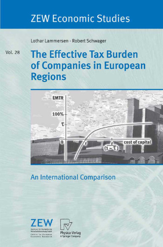 The Effective Tax Burden of Companies in European Regions: An International Comparison (ZEW Economic Studies)