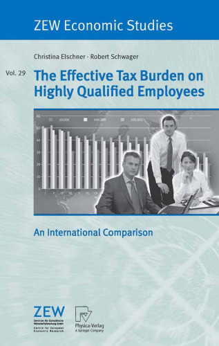 The Effective Tax Burden on Highly Qualified Employees: An International Comparison