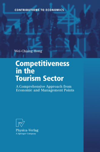 Competitiveness in the Tourism Sector: A Comprehensive Approach from Economic and Management Points (Contributions to Economics)