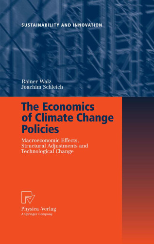 The Economics of Climate Change Policies: Macroeconomic Effects, Structural Adjustments and Technological Change (Sustainability and Innovation)