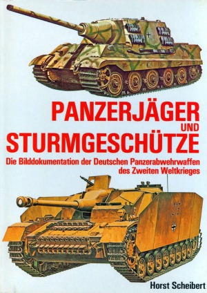 Panzerjäger und Sturmgeschütze: Die Bilddokumentation der Deutschen Panzerabwehrwaffen des Zweiten Weltkriegs