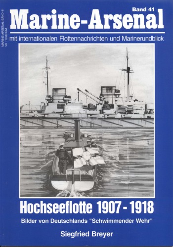 Hochseeflotte 1907-1918 : Bilder von Deutschlands "schwimmender Wehr"