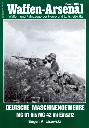 Deutsche Maschinengewehre im Einsatz : MG 01 bis MG 42