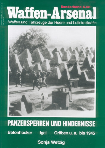 Panzersperren und Hindernisse : Betonhöcker, Igel, Gräben u.a. bis 1945