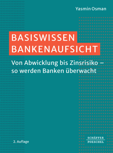 Basiswissen Bankenaufsicht: Von Abwicklung bis Zinsrisiko – so werden Banken überwacht