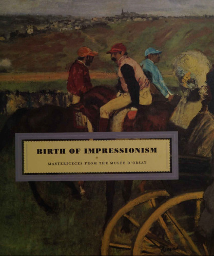 Birth of Impressionism: Masterpieces from the Musee d'Orsay