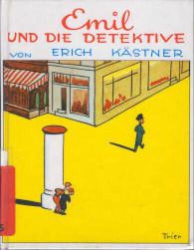 Emil und die Detektive. Ein Roman für Kinder