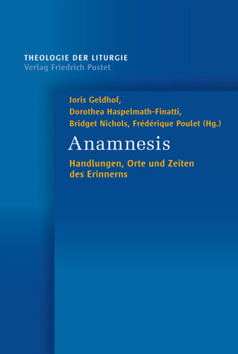 Anamnesis: Handlungen, Orte und Zeiten des Erinnerns