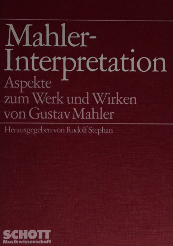 Mahler-Interpretation: Aspekte zum Werk und Wirken von Gustav Mahler