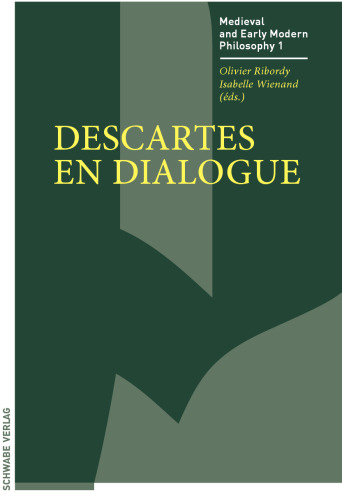 Descartes En Dialogue (Medieval Und Early Modern Philosophy) (French and German Edition)