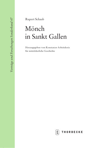 Mönch in Sankt Gallen: Zur inneren Geschichte eines frühmittelalterlichen Klosters