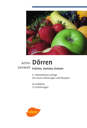 Dörren: Früchte, Gemüse, Kräuter